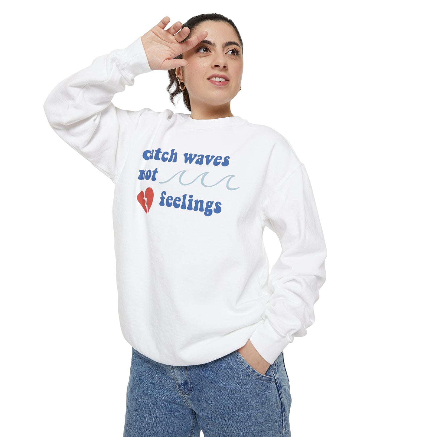 Catch Waves, Not Feelings Crewneck Sweatshirt
