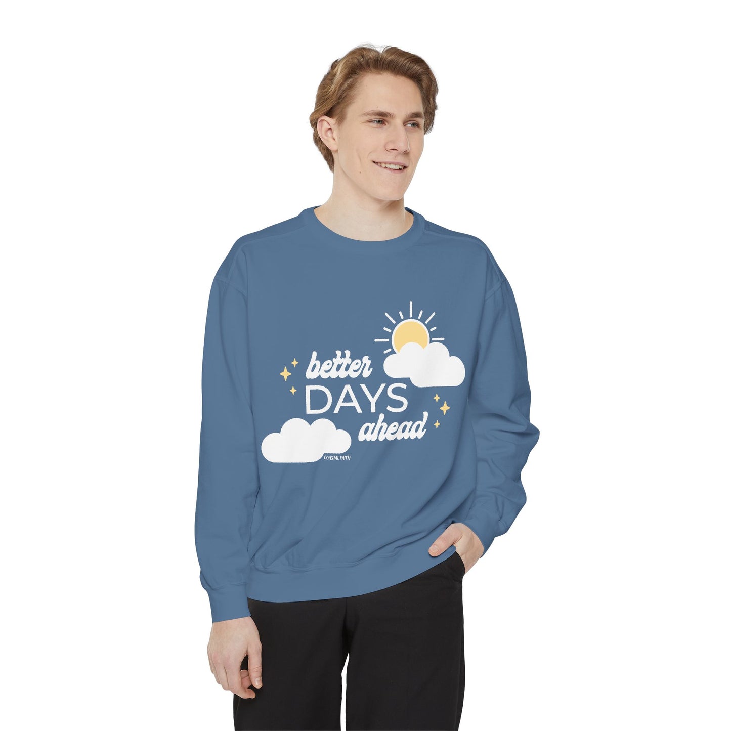 Better Days Ahead Sweatshirt