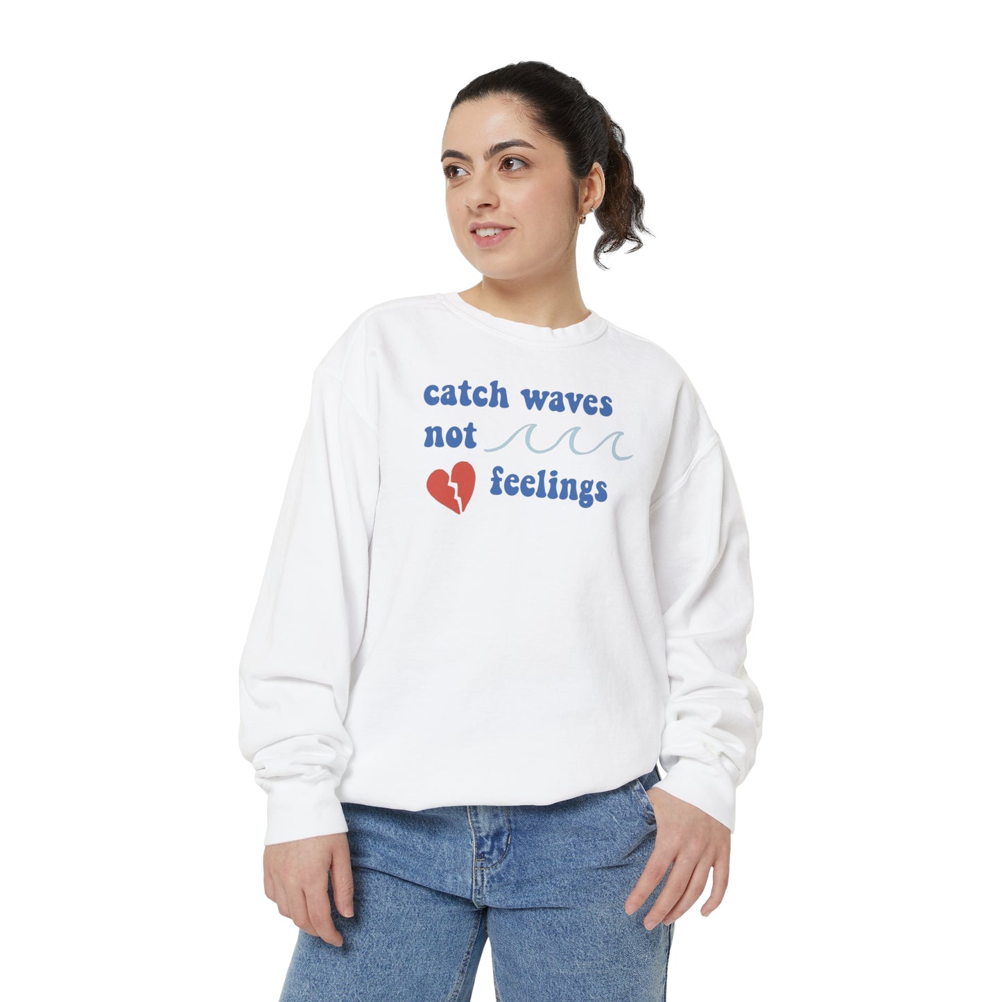Catch Waves, Not Feelings Crewneck Sweatshirt