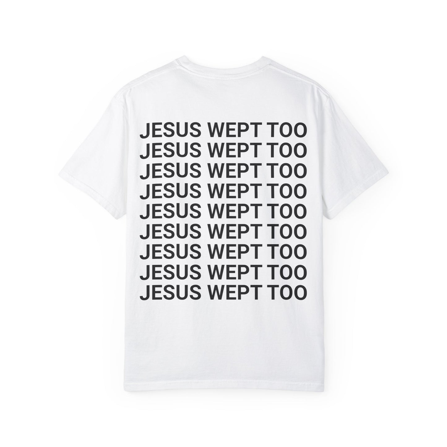 Jesus Wept Too T-Shirt