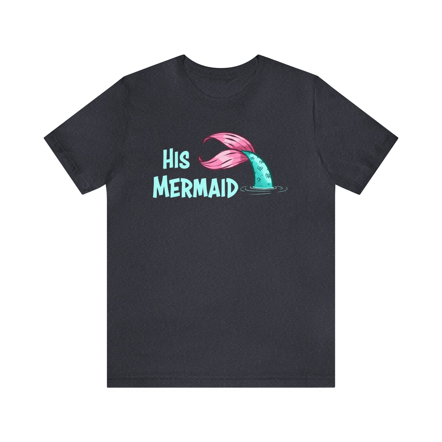 "His Mermaid" Premium Short Sleeve Tee