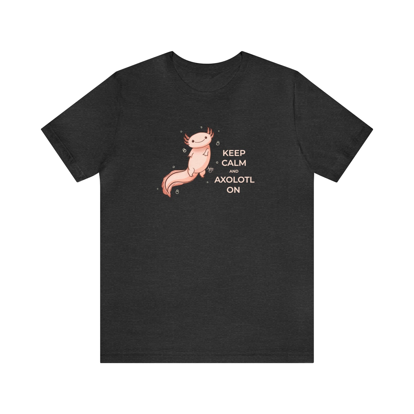 Keep Calm and Axolotl On Premium Short Sleeve Tee