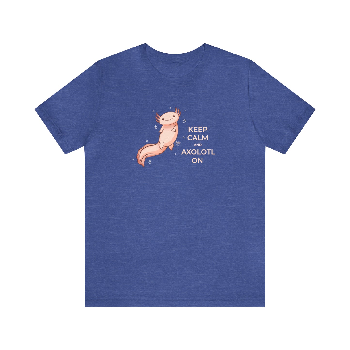 Keep Calm and Axolotl On Premium Short Sleeve Tee
