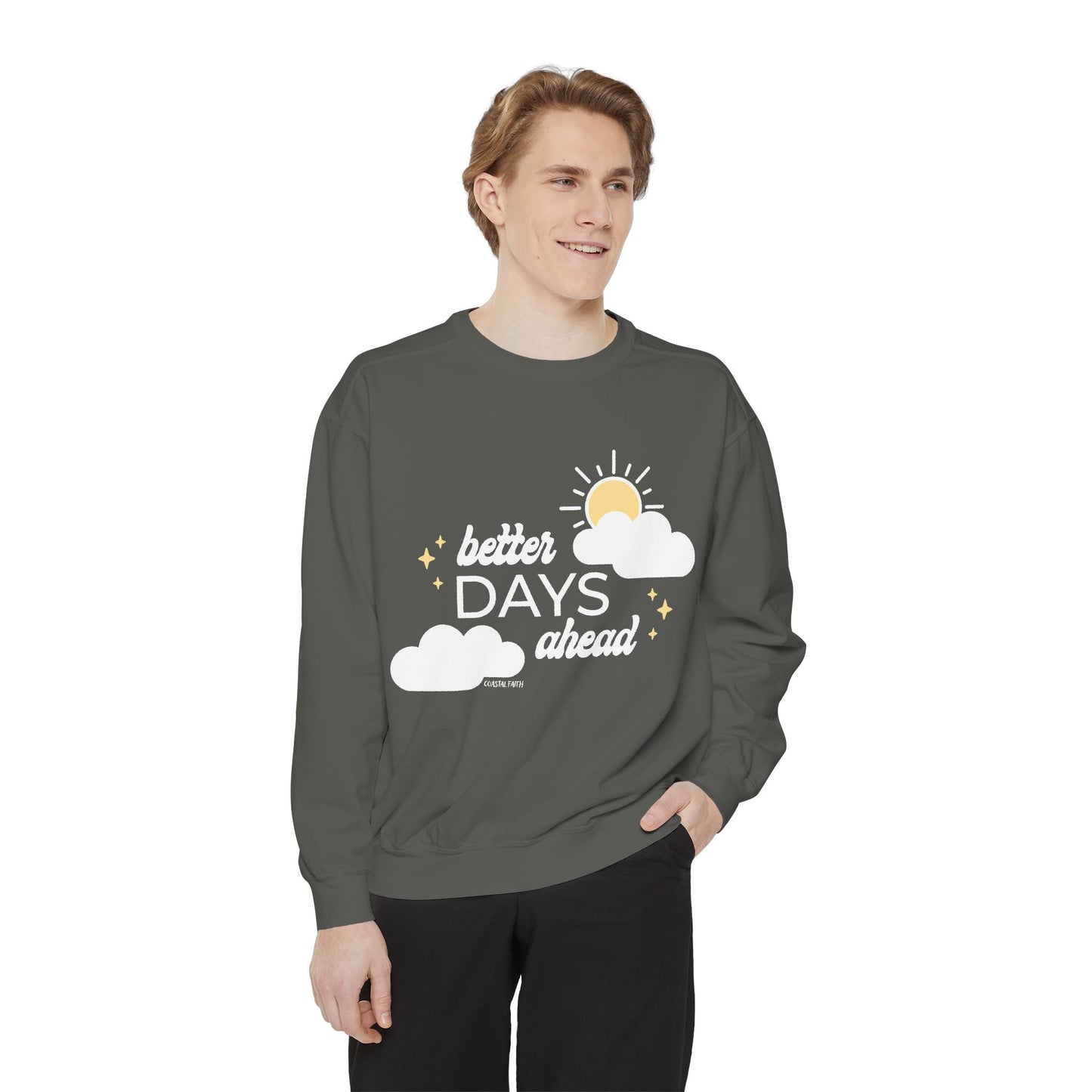 Better Days Ahead Sweatshirt