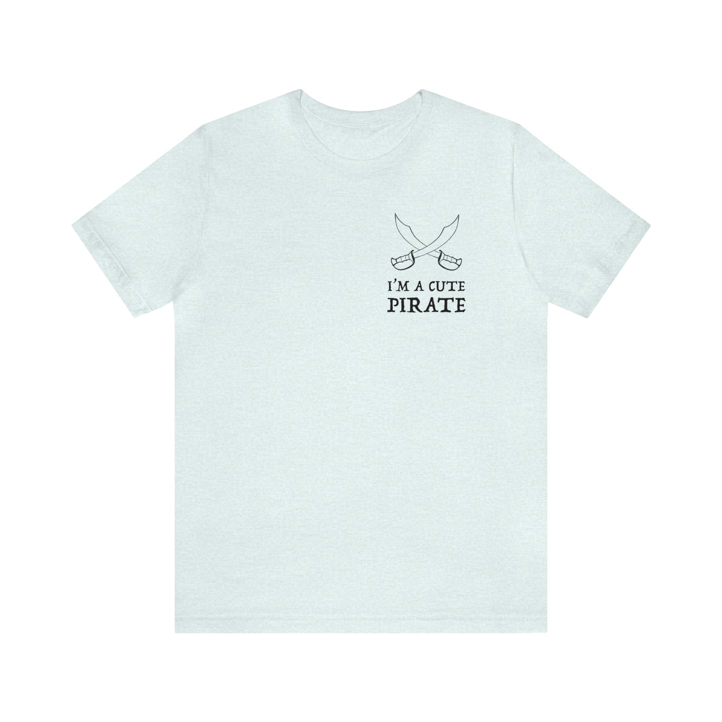I'm A Cute Pirate Ver. 1 Premium Short Sleeve Tee